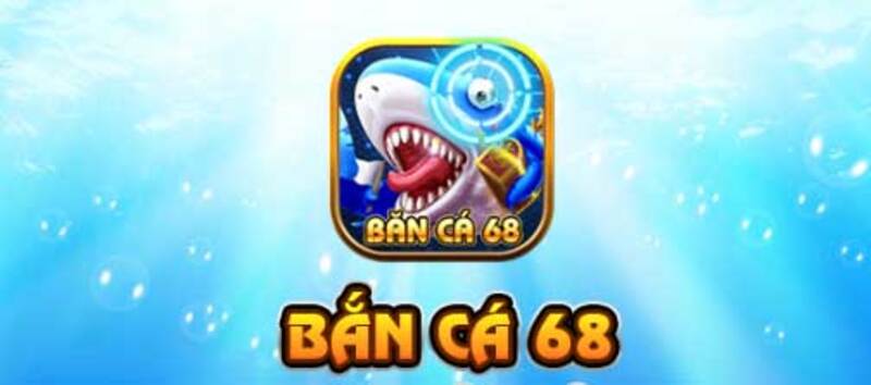 Tại sao nên chơi bắn cá tại 68 game bài