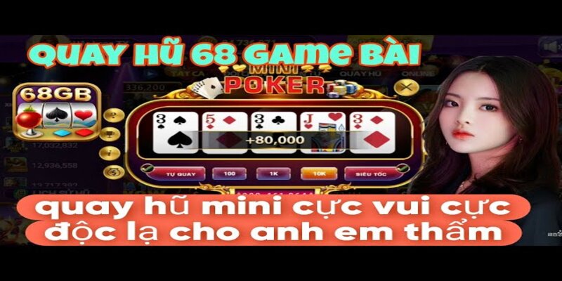 Mini poker 68 Game Bai là gì?